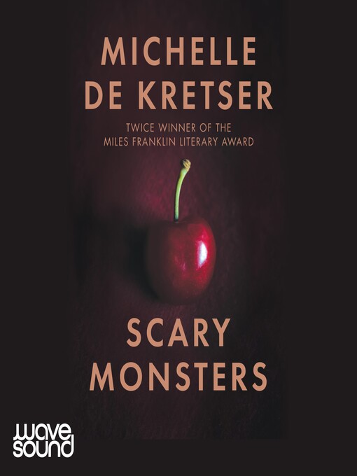 Title details for Scary Monsters by Michelle de Kretser - Available
